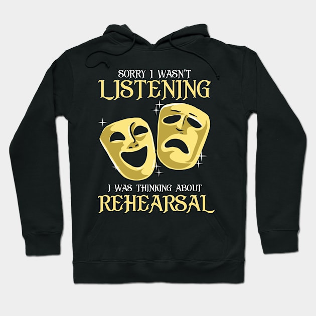 Funny Rehearsal Shirt. Actor's Gift. Actress Gift. Hoodie by KsuAnn